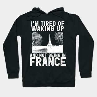 France travel saying for French Culture and Paris Fans Hoodie